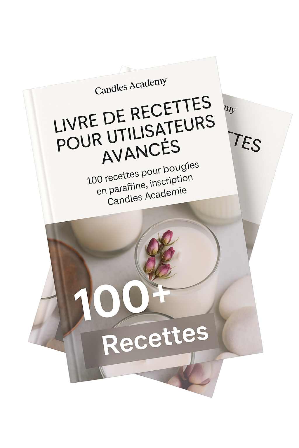 Livre de recettes avancées - 100 recettes de la Candle Academy